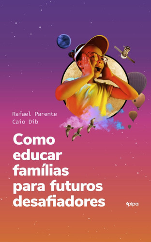 Como educar famílias para futuros desafiadores, de Parente, Rafael. Cosmos Editora Livraria e Distribuidora de Livros, capa mole em português, 2022