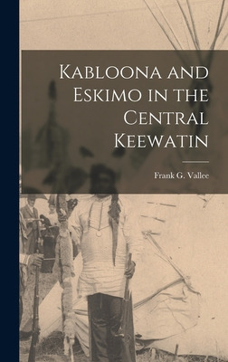 Libro Kabloona And Eskimo In The Central Keewatin - Valle...