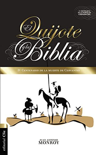 El Quijote Y La Biblia: Iv Centenario De La Muerte De Cervan