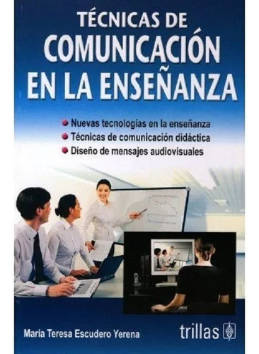 Tecnicas De Comunicacion En La Enseñanza, Escudero Yerena