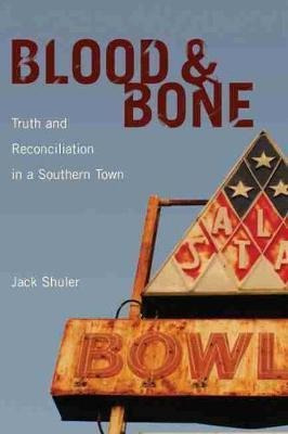 Libro Blood And Bone : Truth And Reconciliation In A Sout...
