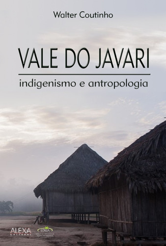 Vale Do Javari: Indigenismo E Antropologia