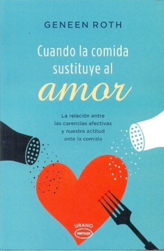 Cuando La Comida Sustituye Al Amor (vintage) - Geneen Roth