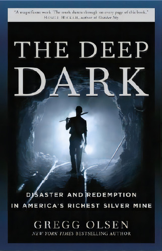 The Deep Dark : Disaster And Redemption In America's Richest Silver Mine, De Gregg Olsen. Editorial Random House Usa Inc, Tapa Blanda En Inglés