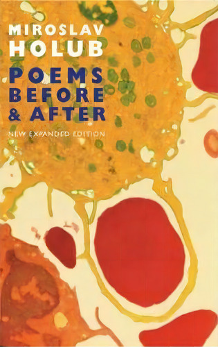 Poems Before And After, De Miroslav Holub. Editorial Bloodaxe Books Ltd, Tapa Blanda En Inglés
