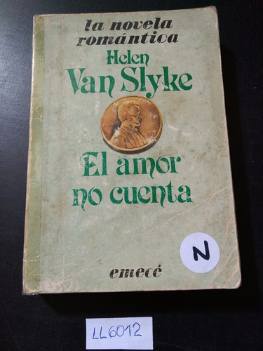 El Amor No Cuenta Helen Van Slyke Emece Novela Románt Ll6012