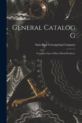 Libro General Catalog G: Complete Line Of Sheet Metal Pro...