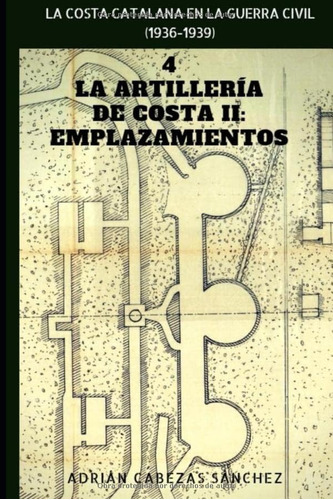 Libro: 4. La Artillería Costa Ii: Emplazamientos: La Costa