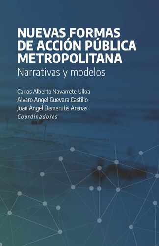Libro Nuevas Formas De Acción Pública Metropolitana. Narrati