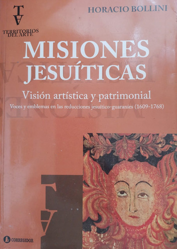 Bollini Misiones Jesuíticas, Visión Artística Y Patrimonial