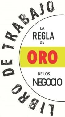 Libro Libro Trabajo La Regla De Oro De Los Negocios: T&..