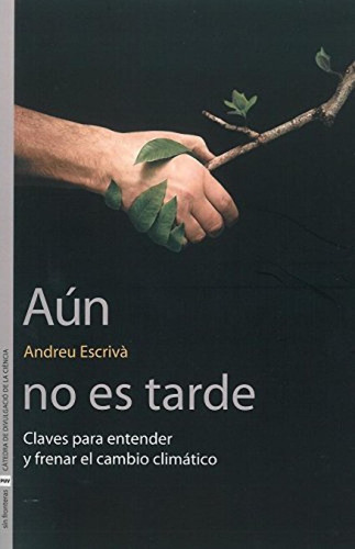 Libro: Aún No Es Tarde. Escrivà García, Andreu. Puv.(pub.uni