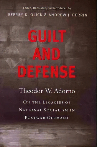 Guilt And Defense, De Theodor W. Adorno. Editorial Harvard University Press, Tapa Dura En Inglés