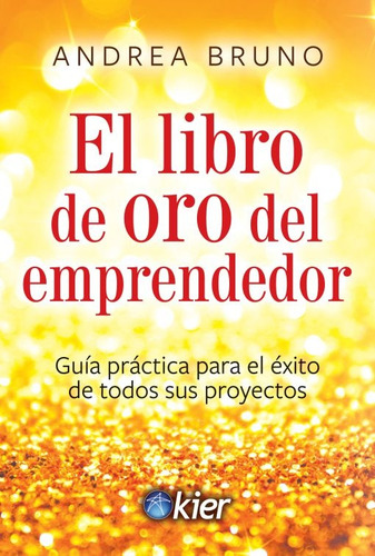 El Libro De Oro Del Emprendedor - Andrea Bruno