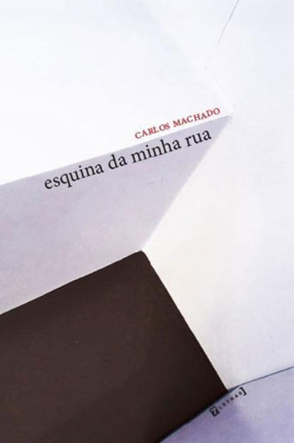 Esquina Da Minha Rua, De Machado, Carlos. Editora 7 Letras, Capa Mole, Edição 1ª Edição - 2018 Em Português
