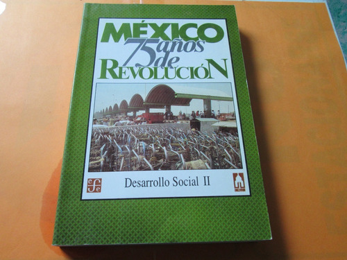 México 75 Años De Revolución. Desarrollo Social Ii