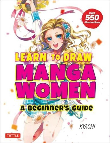 Libro: Aprende A Dibujar Mujeres De Manga: Una Guía Para Pri