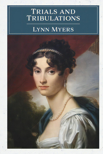 Trials And Tribulations, De Myers, Lynn. Editorial Lightning Source Inc, Tapa Blanda En Inglés