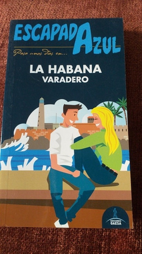 La Habana Varadero, Guía Escapada Azul. Edición 2016-17.