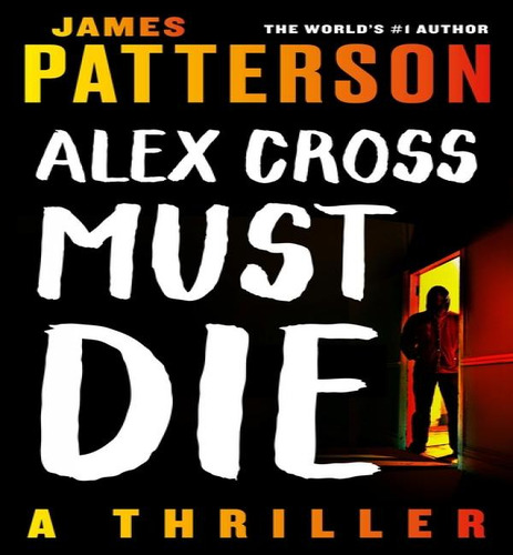 Alex Cross Must Die, De Patterson, James. Editorial Grand Central En Inglés, 2024