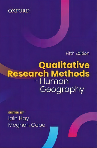 Qualitative Research Methods In Human Geography, De Iain Hay., Vol. 1. Editorial Oxford University Press, Canada, Tapa Blanda, Edición Fifth Edition En Inglés