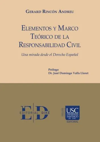 Elementos Y Marco Teórico De La Responsabilidad Civil
