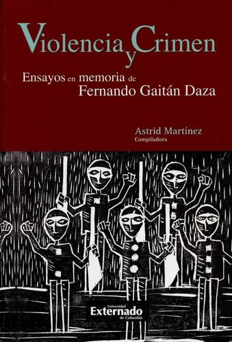 Libro Violencia Y Crimen. Ensayos En Memoria De Fernando Ga