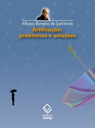 Artificação: problemas e soluções, de Sant'anna, Affonso Romano de. Editorial Editora Unesp, capa mole em português, 2017