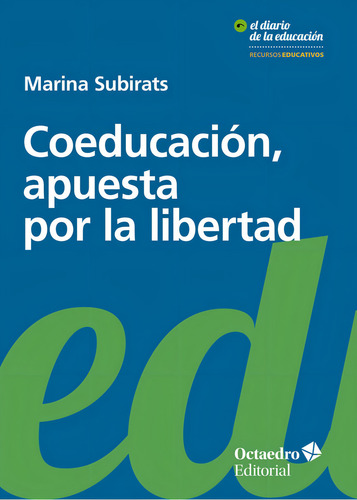 Coeducaciãâ¹n, Apuesta Por La Libertad, De Subirats Martori, Marina. Editorial Octaedro, S.l., Tapa Blanda En Español