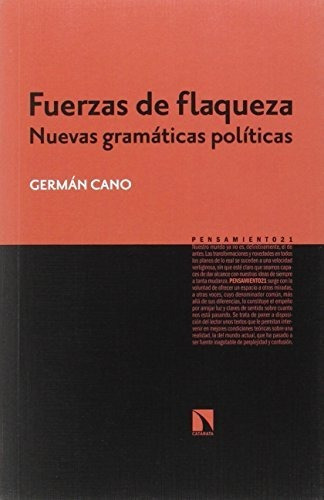 Libro Fuerzas De Flaqueza Nuevas Gramáticas Políticas: Del 1