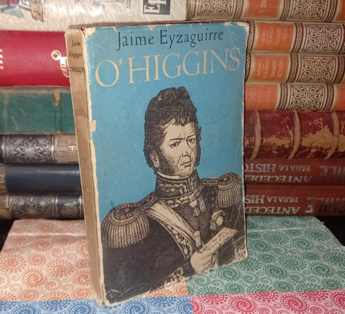 O'higgins - Jaime Eyzaguirre - 1946