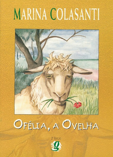Ofélia, a ovelha, de Colasanti, Marina. Série Marina Colasanti Editora Grupo Editorial Global, capa mole em português, 2011