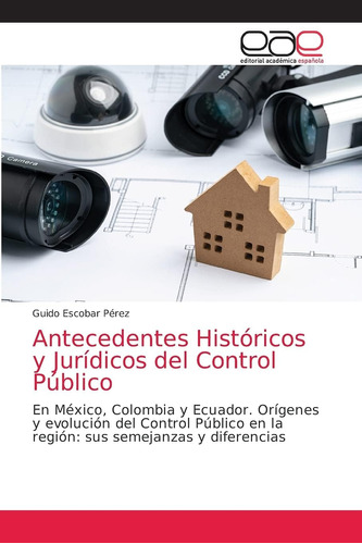 Libro: Antecedentes Históricos Y Jurídicos Del Control Públi