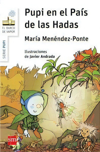 Pupi En El País De Las Hadas María Menéndez-Ponte El Barco De Vapor Ediciones SM Tapa Blanda En Español