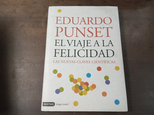 Libro El Viaje A La Felicidad  Eduardo Punset