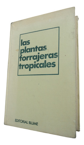 Las Plantas Forrajeras Tropicales - Bernard Havard Duclos