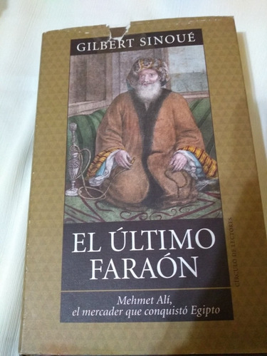 El Ultimo Faraon  Gilbert Sinoué Novela Historica Palermo En