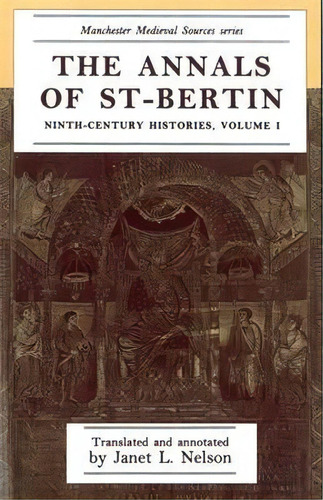 The Annals Of St-bertin, De Janet L. Nelson. Editorial Manchester University Press, Tapa Blanda En Inglés