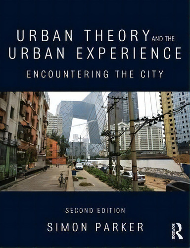 Urban Theory And The Urban Experience, De Simon Parker. Editorial Taylor Francis Ltd, Tapa Blanda En Inglés