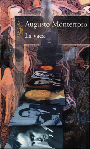 La Vaca, De Monterroso, Augusto. Editorial Alfaguara, Tapa Blanda En Español