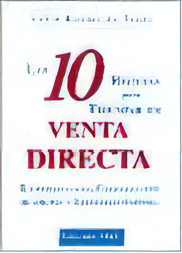 Las 10 Recetas Para Triunfar En Venta Directa, De Rosini De Tesei Velia. Serie N/a, Vol. Volumen Unico. Editorial Dyd, Tapa Blanda, Edición 1 En Español, 1997