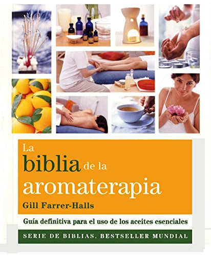 La Biblia De La Aromaterapia, Gils Farrer, Gaia