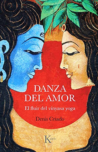 Danza Del Amor - El Fluir Del Vinyasa Yoga - Denis Criado