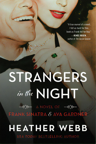 Strangers In The Night: A Novel Of Frank Sinatra And Ava Gardner, De Webb, Heather. Editorial William Morrow, Tapa Blanda En Inglés