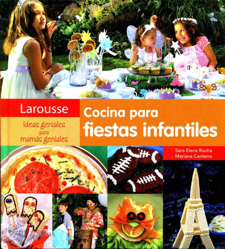 Cocina Para Fiestas Infantiles - Sara Elena Rocha / Larousse