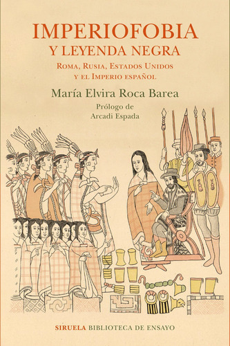 Imperiofobia Y Leyenda Negra Maria Elvira Roca Barea