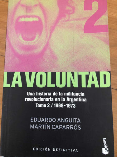 Libro: La Voluntad Una Historia De La Militancia Revoluion
