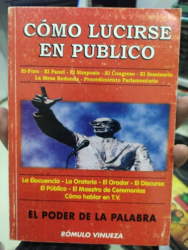 Cómo Lucirse En Público - Oratoria - Elocuencia - Discurso