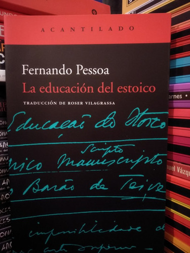 La Educación Del Estoico - Fernando Pessoa
