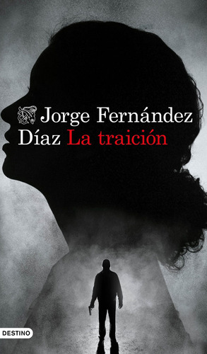 La Traición - Fernández Díaz, Jorge  - *